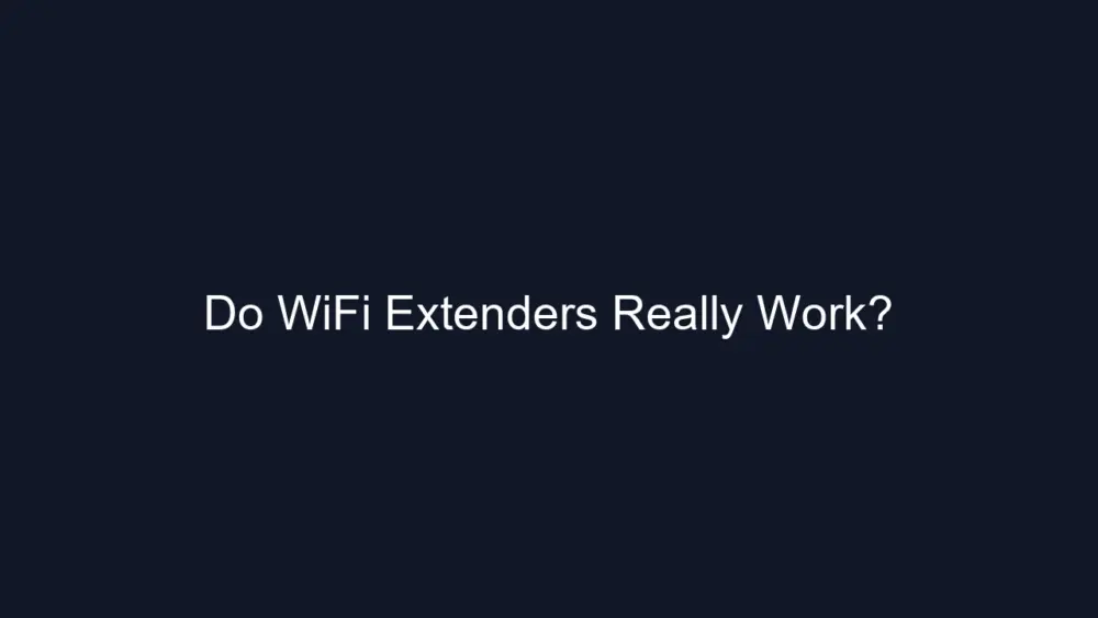 Do WiFi Extenders Really Work?